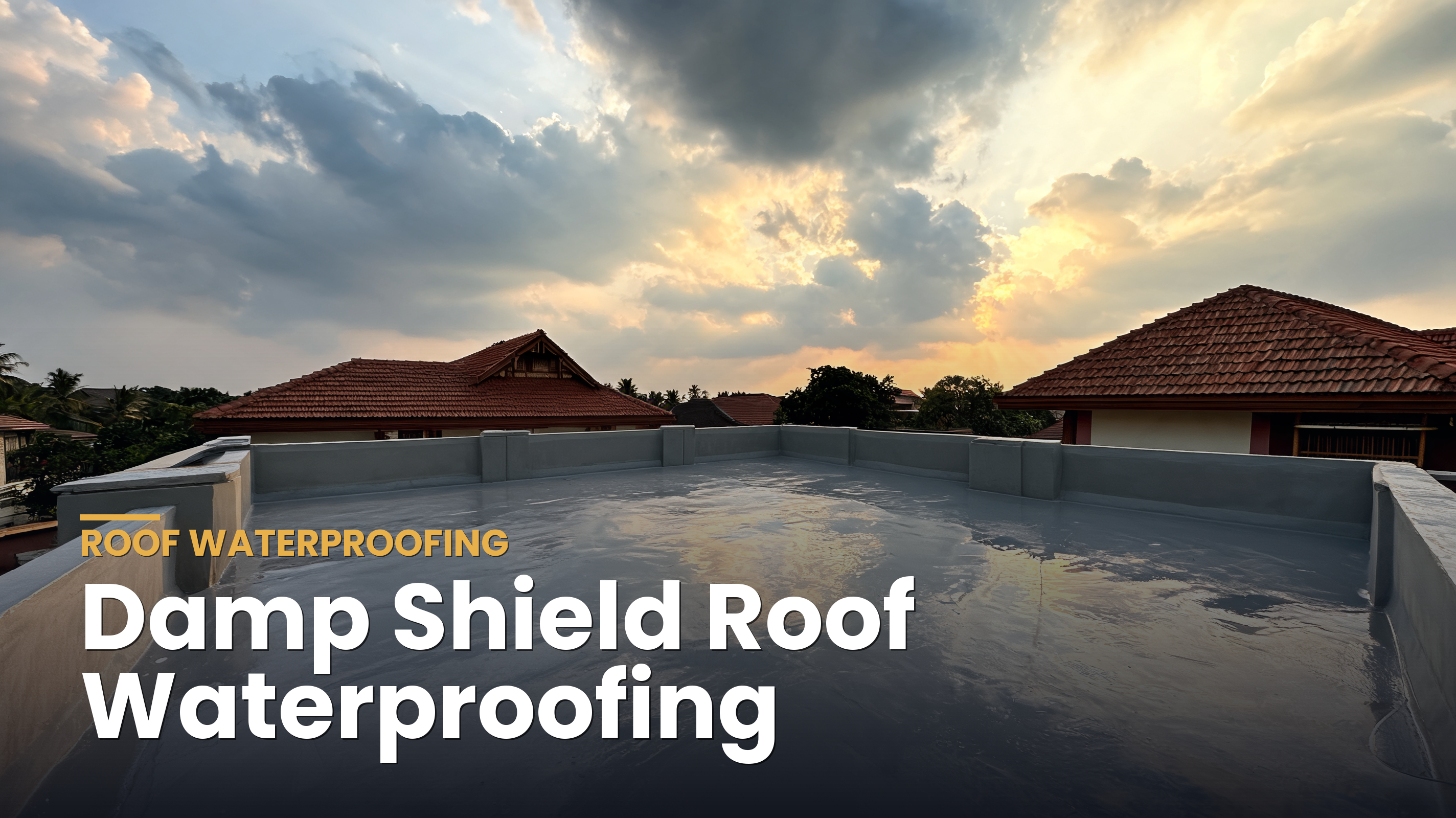 Damp Shield elastomeric roof waterproofing coating for Kerala terraces